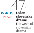 Week of Slovenian Drama / Prešernovo gledališče Kranj